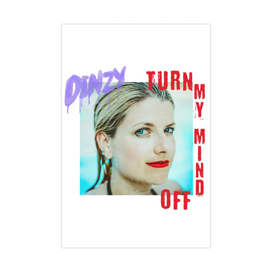 Premium Matte Dinzy-Turn My Mind Off Single-Poster